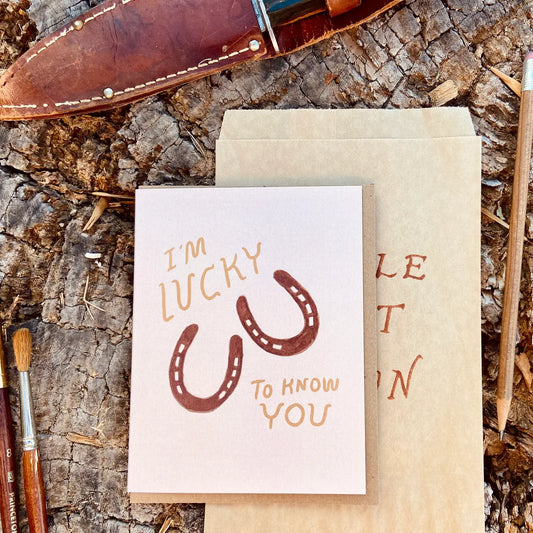 Lucky To Know You Horseshoe Greeting Card